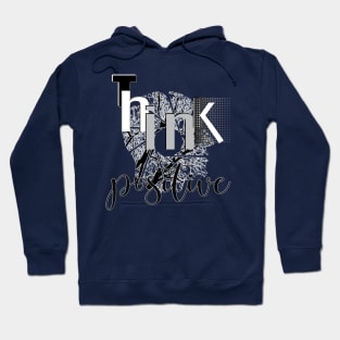 Think positive Hoodie